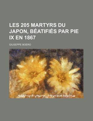 Book cover for Les 205 Martyrs Du Japon, Beatifies Par Pie IX En 1867