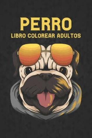 Cover of Libro Colorear Adultos Perro