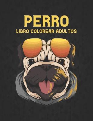 Book cover for Libro Colorear Adultos Perro