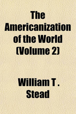 Book cover for The Americanization of the World (Volume 2)