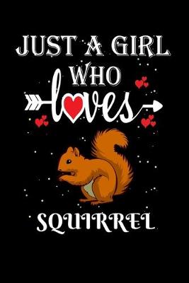 Book cover for Just a Girl Who Loves Squirrel