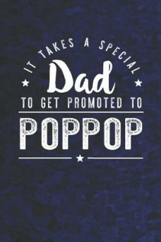 Cover of It Takes A Special Dad To Get Promoted To Poppop