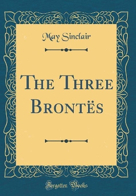 Book cover for The Three Brontës (Classic Reprint)