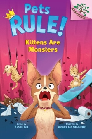 Cover of Kittens Are Monsters: A Branches Book (Pets Rule! #3)
