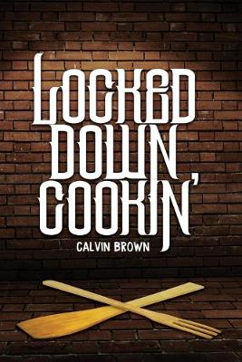 Book cover for Locked Down Cookin'