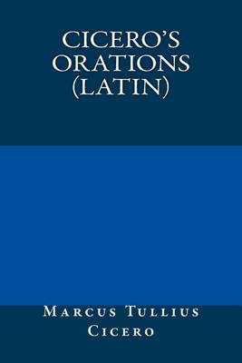 Book cover for Cicero's Orations (Latin)