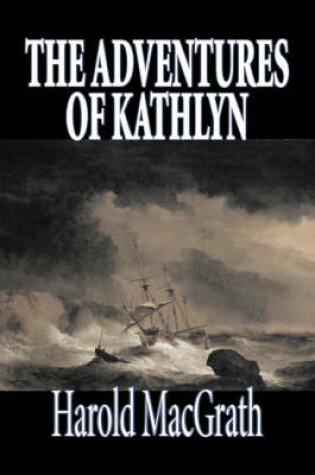 Cover of The Adventures of Kathlyn by Harold MacGrath, Fiction, Classics, Action & Adventure