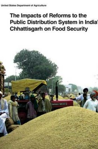 Cover of The Impacts of Reforms to the Public Distribution System in India's Chhattisgarh on Food Security