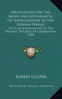 Book cover for Speculations on the Mode and Appearances of Impregnation in the Human Female