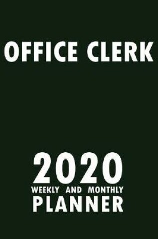 Cover of Office Clerk 2020 Weekly and Monthly Planner