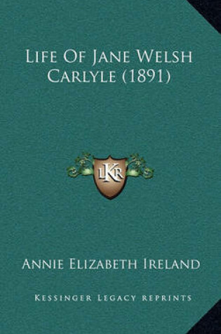 Cover of Life of Jane Welsh Carlyle (1891)