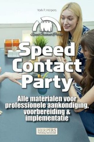 Cover of Speed Contact Party Alle materialen voor professionele aankondiging, voorbereiding & implementatie