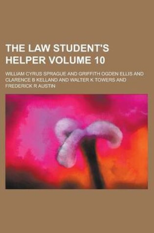 Cover of The Law Student's Helper Volume 10