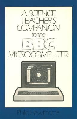 Book cover for A Science Teacher's Guide to the B. B. C. Microcomputer