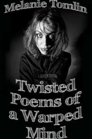 Cover of Twisted Poems of a Warped Mind