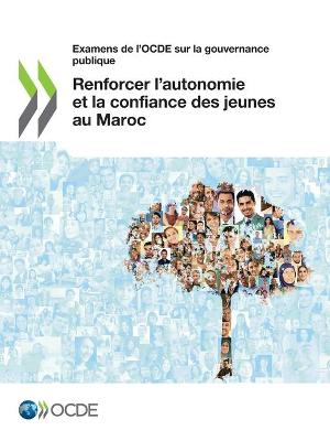 Book cover for Examens de l'Ocde Sur La Gouvernance Publique Renforcer l'Autonomie Et La Confiance Des Jeunes Au Maroc