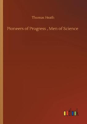 Book cover for Pioneers of Progress, Men of Science