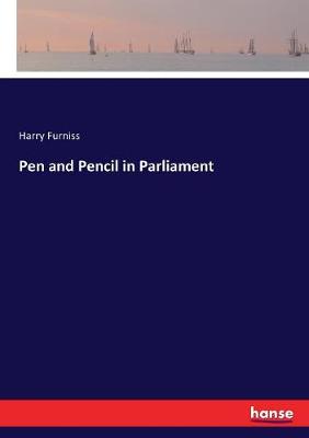 Book cover for Pen and Pencil in Parliament