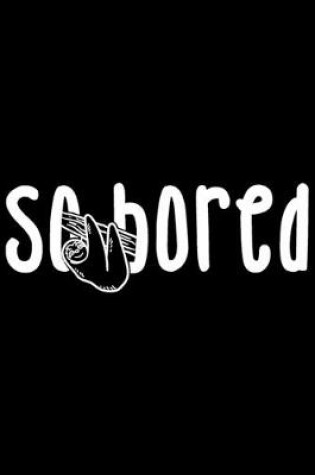 Cover of So Bored