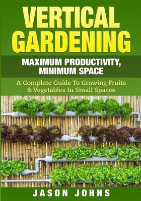 Book cover for Vertical Gardening - Maximum Producitivity, Minumim Space