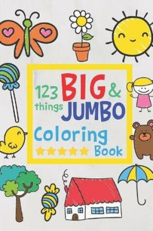 Cover of 123 things BIG & JUMBO Coloring Book