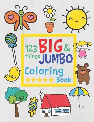 Book cover for 123 things BIG & JUMBO Coloring Book