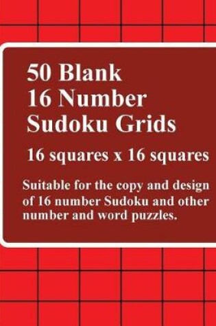 Cover of Fifty Blank 16 Number Sudoku Grids