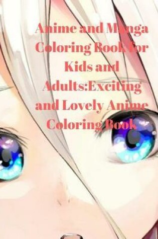 Cover of Anime and Manga Coloring Book for Kids and Adults