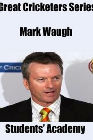 Cover of Great Cricketers Series: Mark Waugh