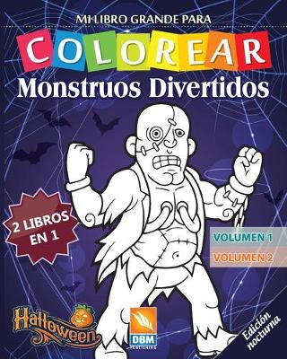 Book cover for Monstruos Divertidos - 2 libros en 1 - Volumen 3 + Volumen 4 - Edicion nocturna