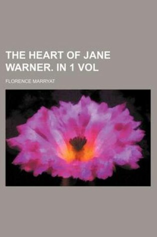 Cover of The Heart of Jane Warner. in 1 Vol