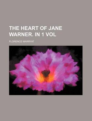 Book cover for The Heart of Jane Warner. in 1 Vol