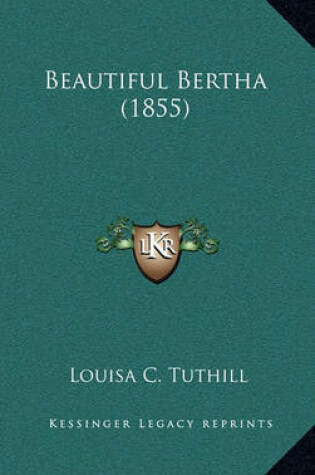 Cover of Beautiful Bertha (1855)