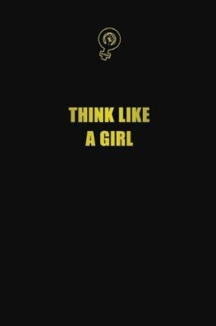 Cover of Think like a girl