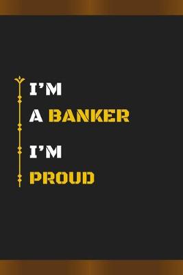 Book cover for I'm a Banker I'm Proud