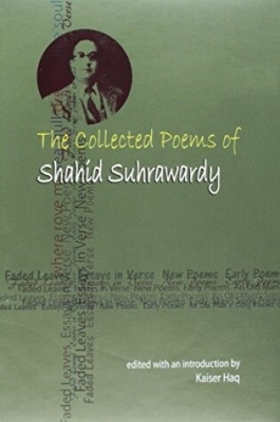Cover of The Collected Poems of Shahid Suhrawardy