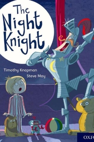 Cover of Oxford Reading Tree Story Sparks: Oxford Level 5: The Night Knight