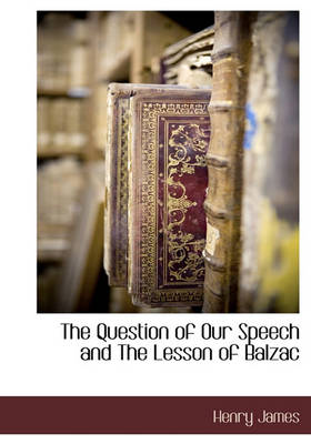Book cover for The Question of Our Speech and the Lesson of Balzac