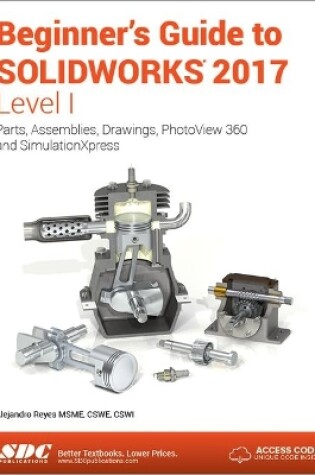 Cover of Beginner's Guide to SOLIDWORKS 2017 - Level I (Including unique access code)