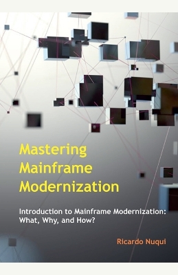 Book cover for Mastering Mainframe Modernization