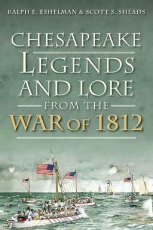 Cover of Chesapeake Legends and Lore from the War of 1812