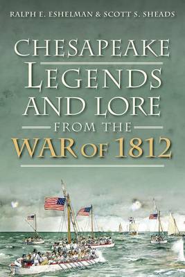 Cover of Chesapeake Legends and Lore from the War of 1812