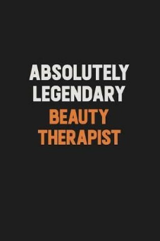 Cover of Absolutely Legendary Beauty Therapist