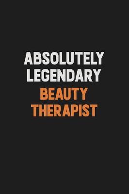 Book cover for Absolutely Legendary Beauty Therapist