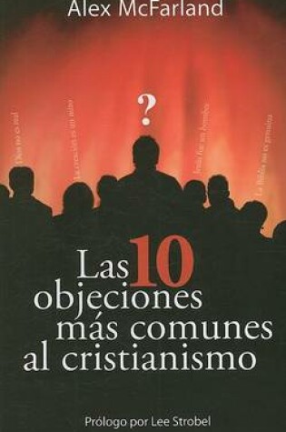 Cover of Las 10 objeciones mas comunes al cristianismo