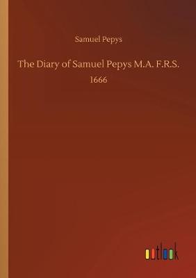 Book cover for The Diary of Samuel Pepys M.A. F.R.S.