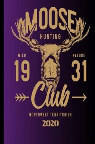 Cover of Moose Hunting Wild Nature 1931 Club Northwest Territories 2020