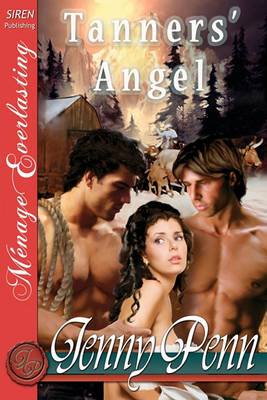 Book cover for Tanners' Angel [The Jenny Penn Collection] (Siren Publishing Menage Everlasting)