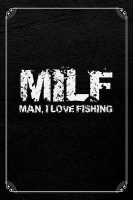 Book cover for MILF Man, I Love Fishing
