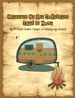 Book cover for Wherever We Are Together, That Is Home